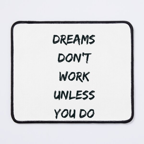 Item preview, DREAMS DO NO WORK UNLESS YOU DO designed and sold by Inspirationmotivation.