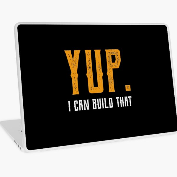 Item preview, Yup I Can Build That - Funny Quote Saying designed and sold by DiogoCalheiros.