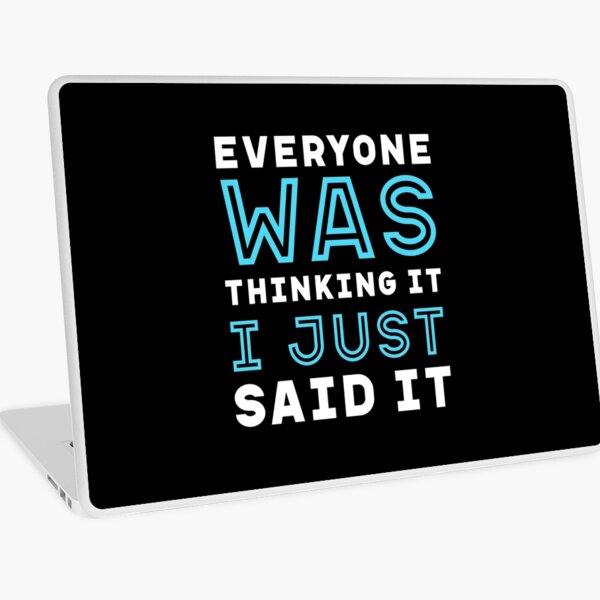 Item preview, I Just Said It - Funny Quote Saying designed and sold by DiogoCalheiros.