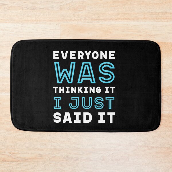 Item preview, I Just Said It - Funny Quote Saying designed and sold by DiogoCalheiros.