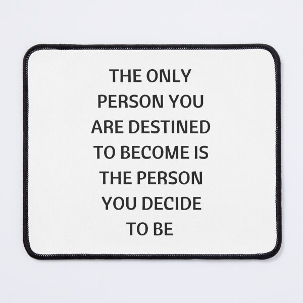 Item preview, THE ONLY PERSON YOU ARE DESTINED TO BECOME IS THE PERSON YOU DECIDE TO BE designed and sold by Inspirationmotivation.