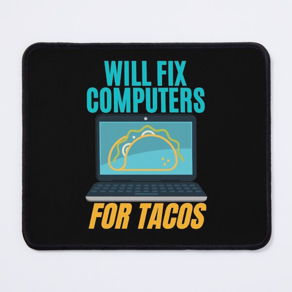 Item preview, Will Fix Computers for Tacos. Funny design for a computer engineer or programmer.  designed and sold by ACC .