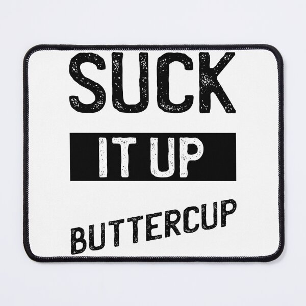 Item preview, Suck It Up Buttercup - Funny Quote Saying designed and sold by DiogoCalheiros.