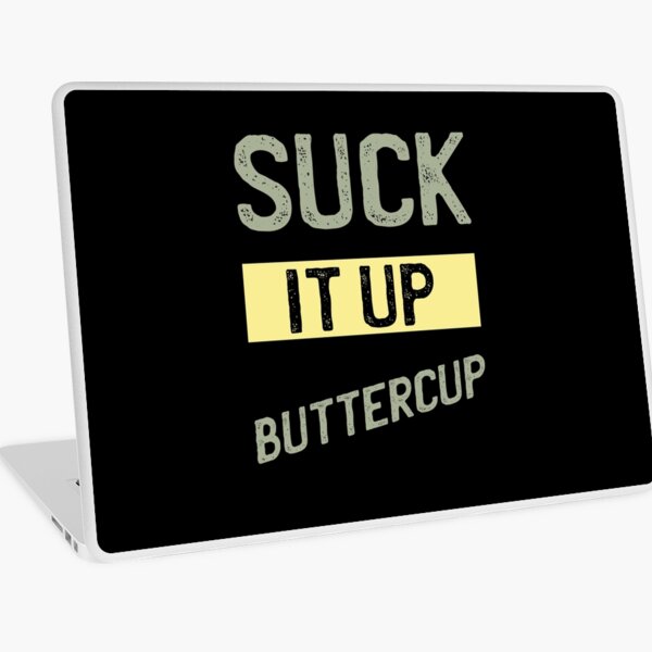 Item preview, Suck It Up Buttercup - Funny Quote Saying designed and sold by DiogoCalheiros.