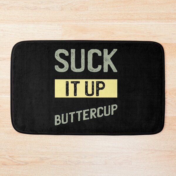 Item preview, Suck It Up Buttercup - Funny Quote Saying designed and sold by DiogoCalheiros.