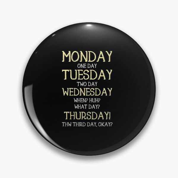 Item preview, Monday, One-Day, When? Thursday!  - Funny Quote Saying designed and sold by DiogoCalheiros.