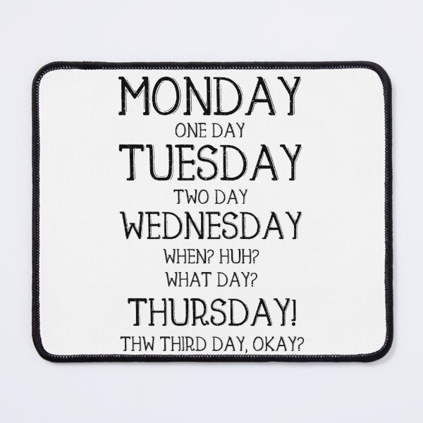 Item preview, Monday, One-Day, When? Thursday! - Funny Quote Saying designed and sold by DiogoCalheiros.
