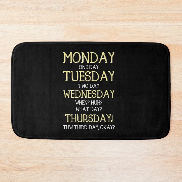 Item preview, Monday, One-Day, When? Thursday!  - Funny Quote Saying designed and sold by DiogoCalheiros.