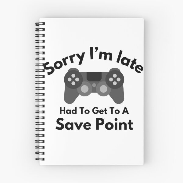 Item preview, Sorry I'm Late Had To Get To A Save Point designed and sold by Reo12.