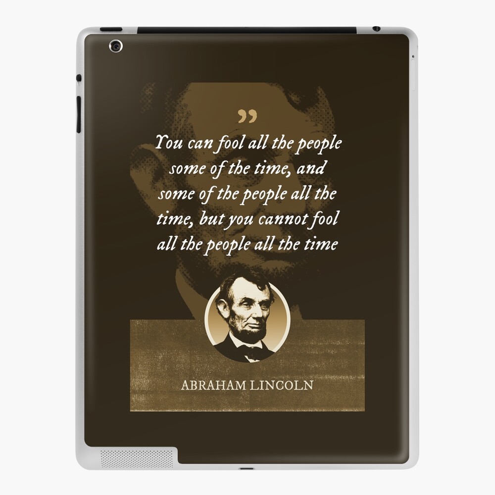 Abraham Lincoln quote: You can please some of the people some of the