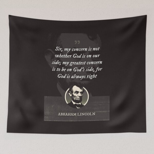 Item preview, Abraham Lincoln - Sir, my concern is not whether God is on our side; my greatest concern is to be on God's side, for God is always right designed and sold by Syahrasi.