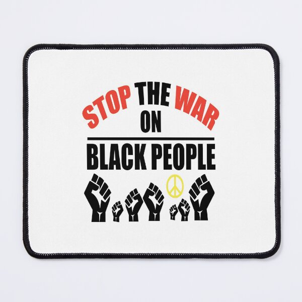 Item preview, Stop The War on Black People! Support BLM stop police Brutality merchandise designed and sold by BRtisticDesigns.