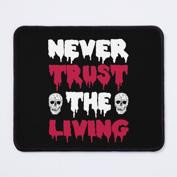 Item preview, Never trust the living designed and sold by AnveeBubbles.