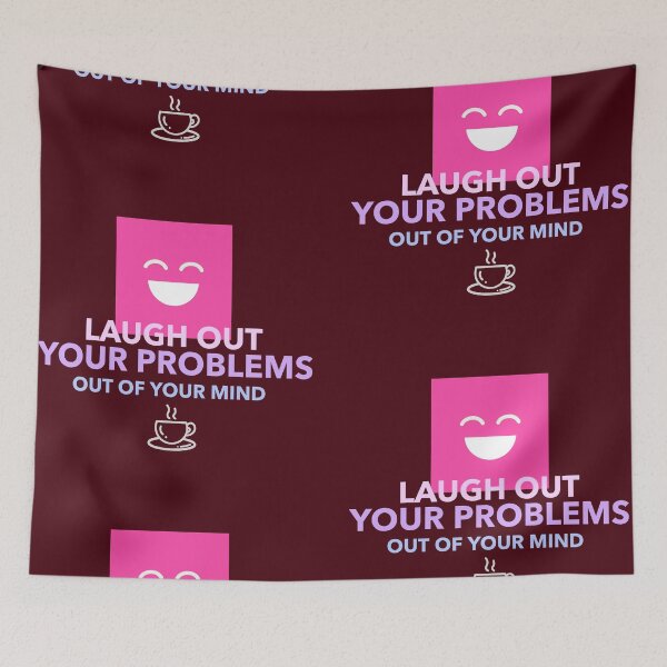 Item preview, LAUGH YOUR PROBLEMS OUT OF YOUR MIND designed and sold by A-shell.