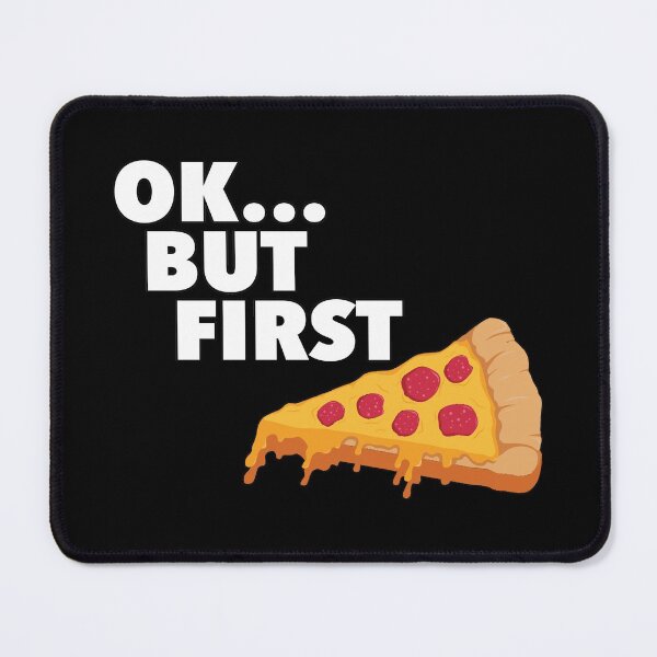 Item preview, OK...But First, Pizza designed and sold by NadyaCC.