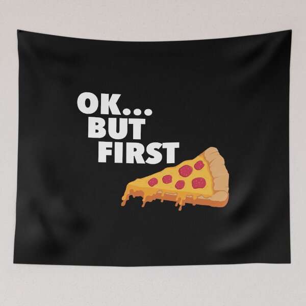 Item preview, OK...But First, Pizza designed and sold by NadyaCC.
