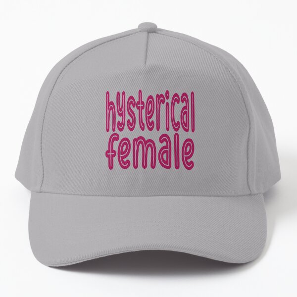 Hysterical Female Baseball Cap