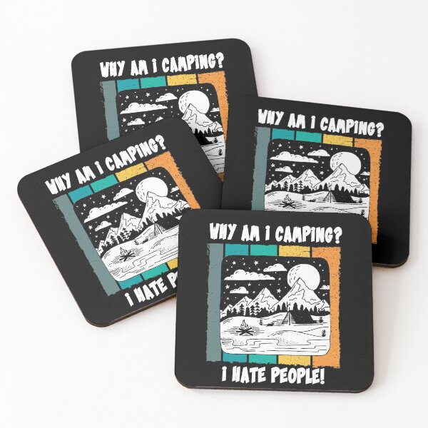 Item preview, Why Am i camping? I hate people! funny camper designed and sold by ThommyBLN.