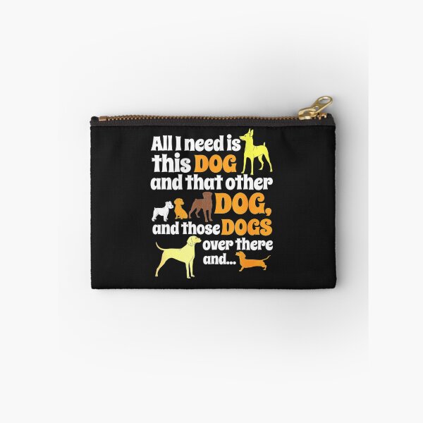 Item preview, All I Need Is This Dog That Other Dog And Those Dogs designed and sold by JudithPre11.
