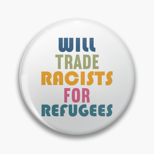 Item preview, Will Trade Racists For Refugee designed and sold by VerasCreations.
