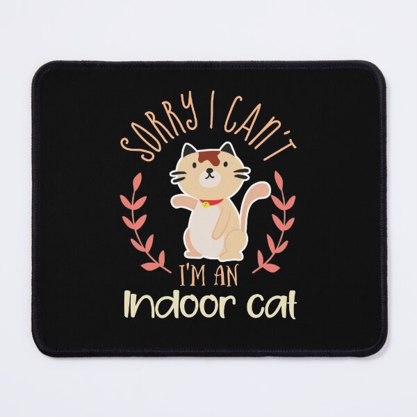 Item preview, Sorry I Cant Im An Indoor Cat Minimalist designed and sold by Design-Maniya.