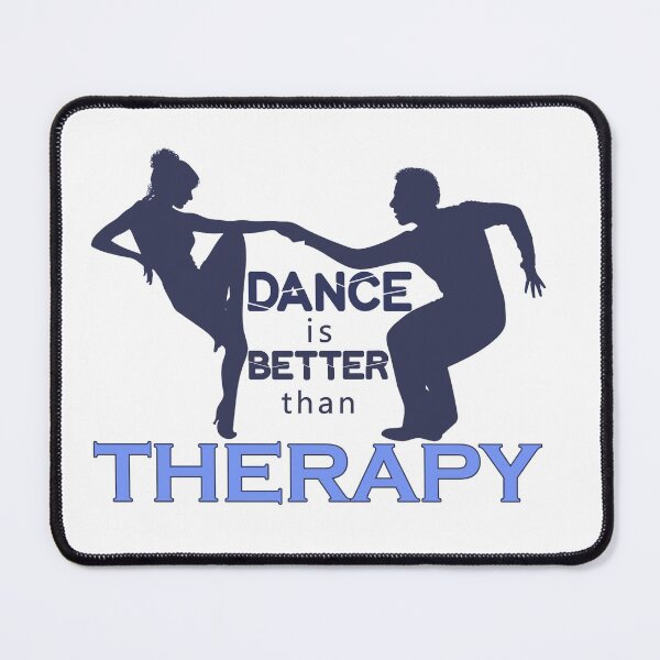 Item preview, Dance is Better than Therapy. designed and sold by Daizyner.