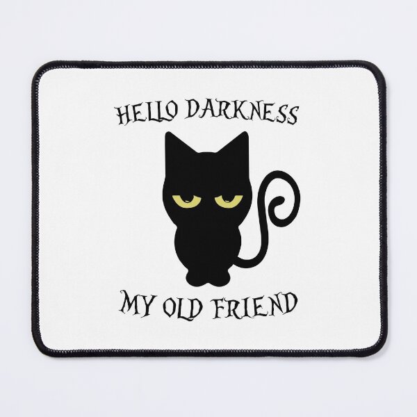 Item preview, Hello Darkness My Old Friend funny cat gift idea designed and sold by BRtisticDesigns.