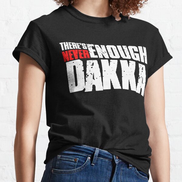 There's Never Enough Dakka - 40k Ork Classic T-Shirt