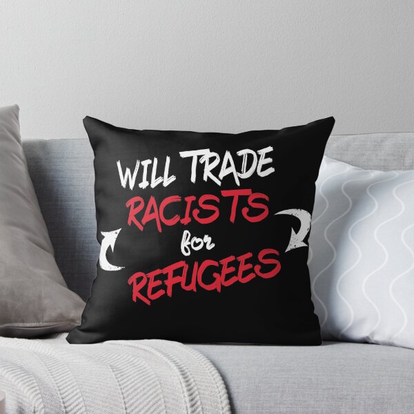 Item preview, Will trade Racists For Refugees  designed and sold by superdumb70.