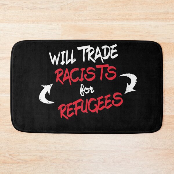 Item preview, Will trade Racists For Refugees  designed and sold by superdumb70.