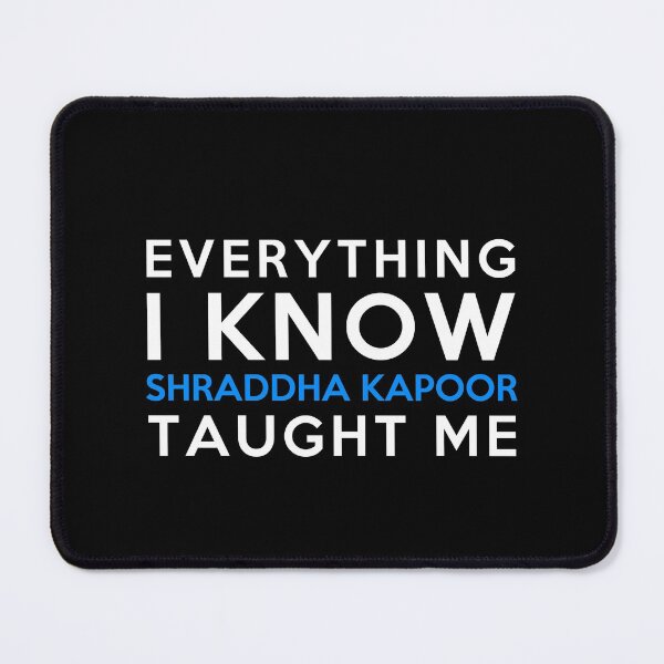 Item preview, Everything i know - Shraddha Kapoor designed and sold by 2Girls1Shirt.