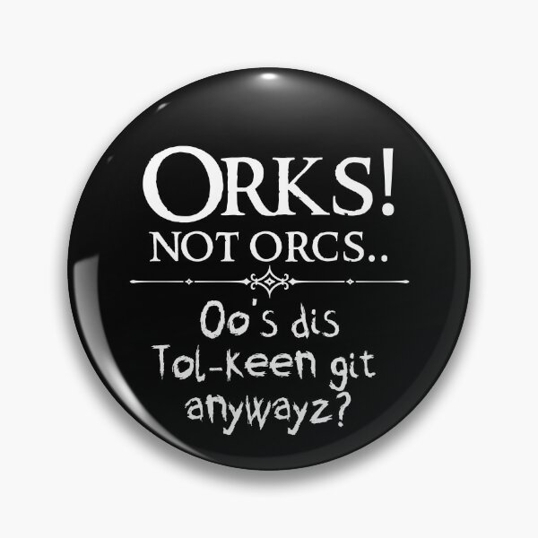 Item preview, Orks! Not Orcs.. Who's Dis Tolkeen Git? designed and sold by ToplineDesigns.