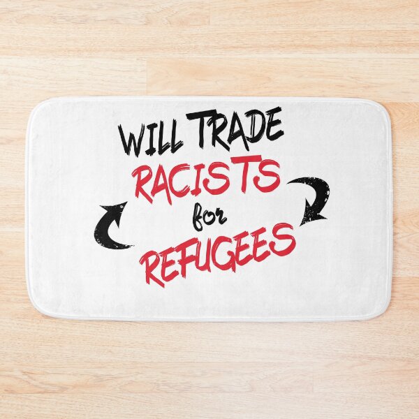 Item preview, Will trade Racists For Refugees  designed and sold by superdumb70.