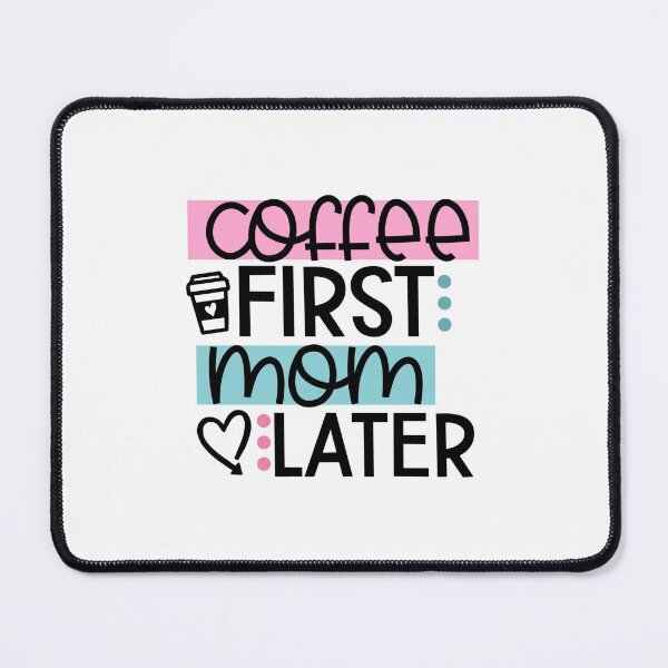 Item preview, Coffee first Mom Later-Mother's day gift idea designed and sold by BRtisticDesigns.