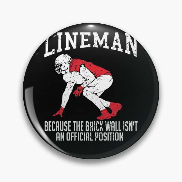 Item preview, Lineman Brick Wall Isn't An Official Position designed and sold by Fabvity.