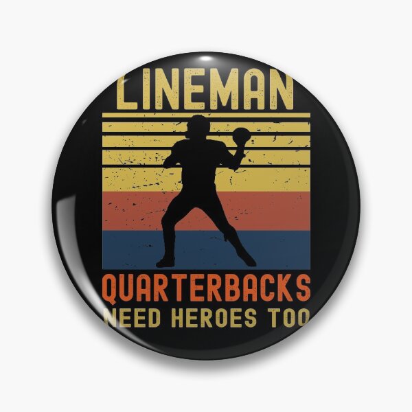 Item preview, Lineman Because Quarterbacks Need Heroes designed and sold by Fabvity.
