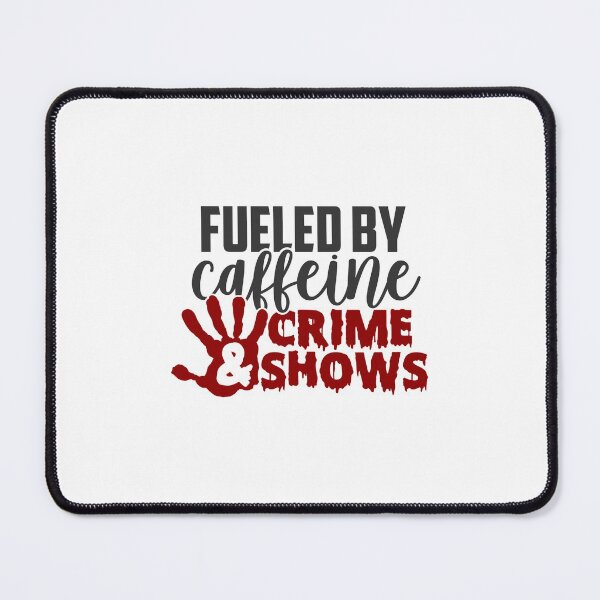 Item preview, Fueled By Caffeine & Crime Shows-gift for True Crime Junkies designed and sold by BRtisticDesigns.