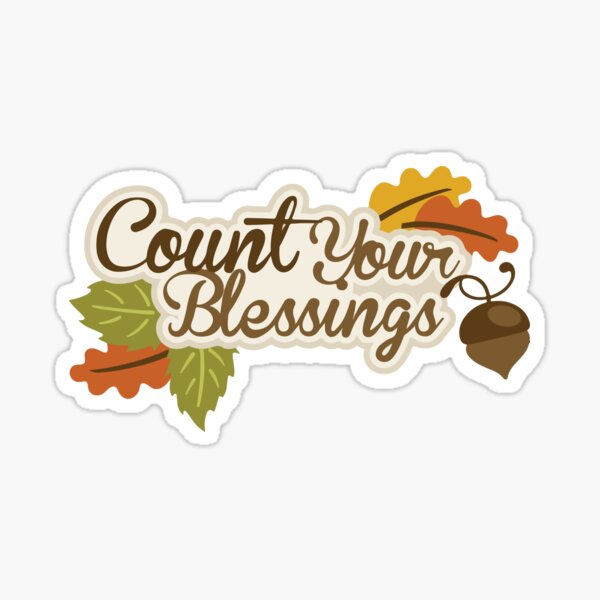 Count Your Blessings Stickers for Sale, Free US Shipping