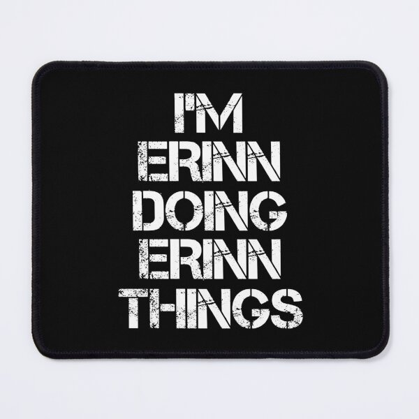 Item preview, Erinn Name T Shirt - I'm Erinn Doing Erinn Things Name Gift Item Tee designed and sold by cloyannett.