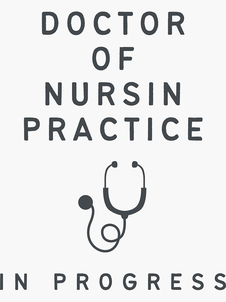 "DNP in progress Doctor of Nursing Practice in progress" Sticker for Sale by GenChi Redbubble