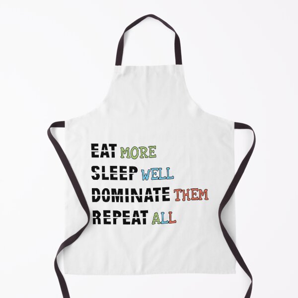 Item preview, Eat More Sleep Well Dominate Them Repeat All 3 designed and sold by emhoteb.