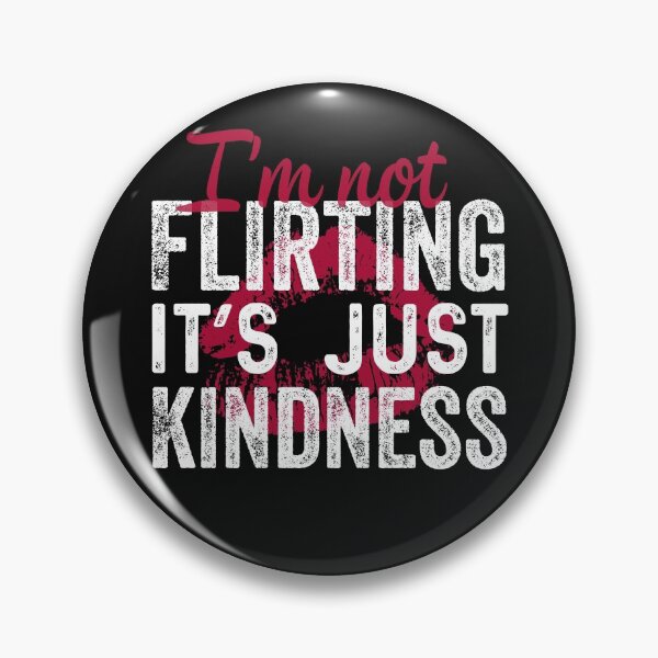 Item preview, I'm not Flirting It's just Kindness designed and sold by TINASTORESHOPE.