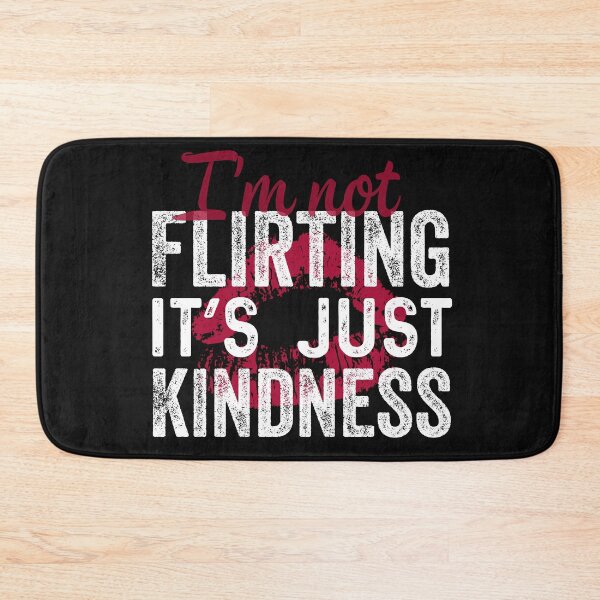 Item preview, I'm not Flirting It's just Kindness designed and sold by TINASTORESHOPE.
