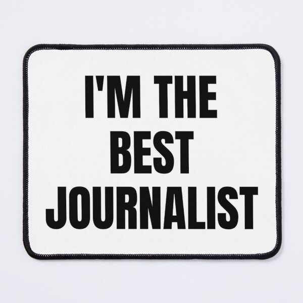 Item preview, I'M THE BEST JOURNALIST designed and sold by iamxxx.