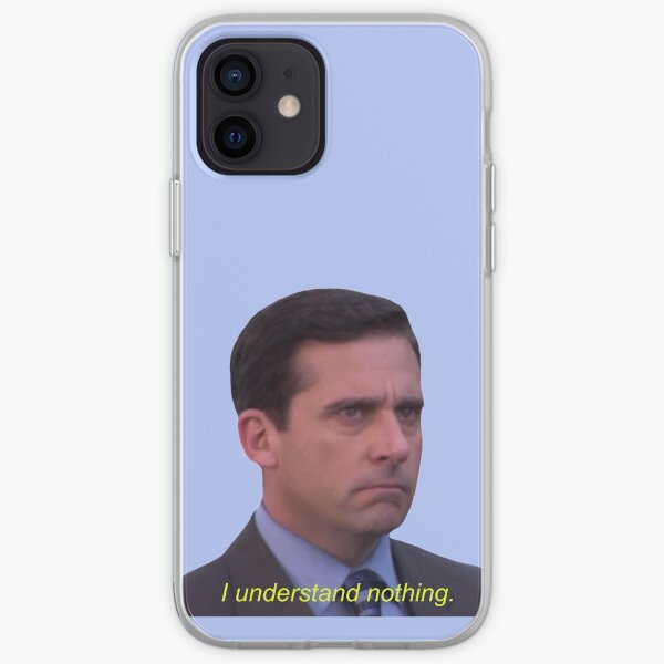 I Understand Nothing - Michael Scott iPhone Soft Case