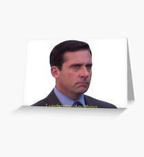 I Understand Nothing - Michael Scott Greeting Card