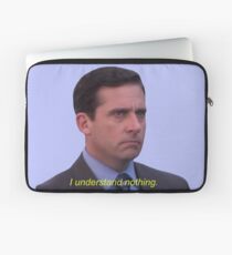 I Understand Nothing - Michael Scott Laptop Sleeve