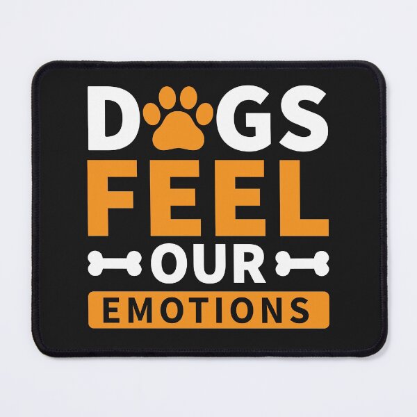 Item preview, Dogs Feel Our Emotions designed and sold by SuperDogsEmpire.