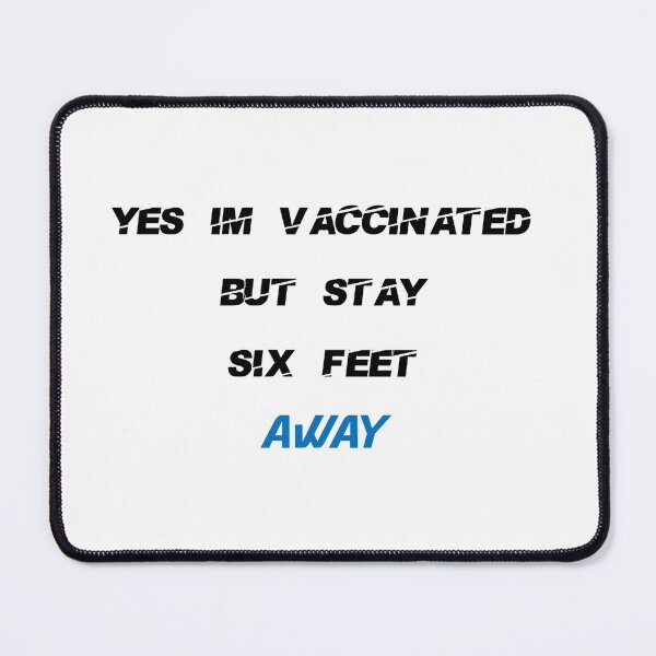 Item preview, Vaccine Fully Vaccinated Pro Vaccine Im Vaccinated Get Vaccinated I Got Vaccinated Covid Vaccine Hug Me Im Vaccinated Vaccinated Af Vaccinated And Ready - YES IM VACCINATED BUT STAY SIX FEET AWAY designed and sold by yourdailywear.