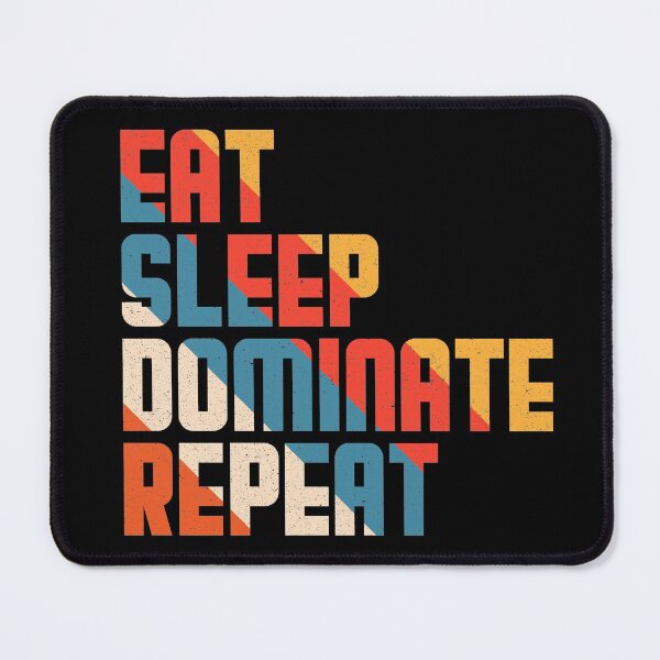 Item preview, Eat sleep dominate repeat #2 designed and sold by Achily.